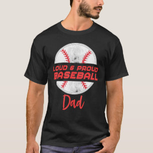 Funny Loud & Proud Baseball Dad T-Shirt