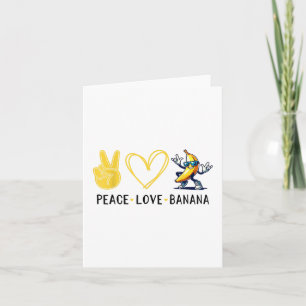 Funny Love Banana Cute Banana Peace Love Banana Wo Card