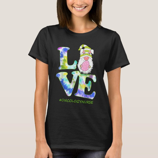 Funny Love Gnome Oncology Nurse Tie Dye Happy East T-Shirt (Front)