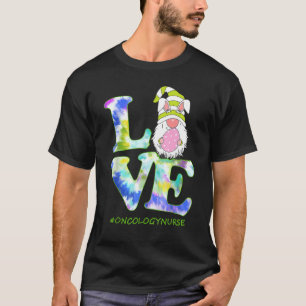 Funny Love Gnome Oncology Nurse Tie Dye Happy East T-Shirt