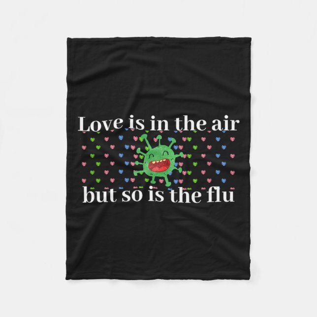 Funny Love Is In The Air But So Is The Flu Valenti Fleece Blanket (Front)