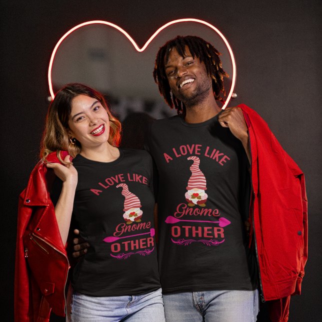 Funny Love Like Gnome Other Valentines Unisex T-Shirt (Funny Love Like Gnome Other Valentines Unisex T-Shirt)