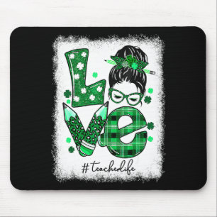 Funny Love Messy Bun Teacher Life St Patricks Day  Mouse Mat