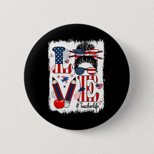 Funny Love Messy Bun Teacher Life Usa Flag 4th Of  6 Cm Round Badge
