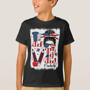 Funny Love Messy Bun Teacher Life Usa Flag 4th Of T-Shirt