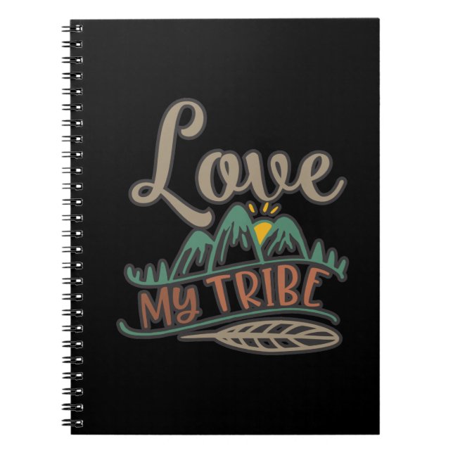 Funny Love My Tribe Design Notebook (Front)