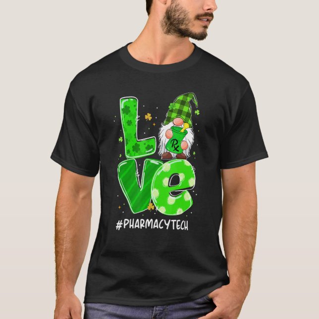 Funny Love Pharmacy Tech Gnome Pharmacist St Patri T-Shirt (Front)