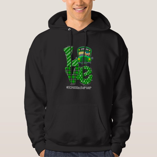Funny Love School Bus Driver Happy St Patrick's Da Hoodie (Front)