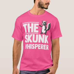 Funny Love Skunks The Skunk Whisperer T-Shirt