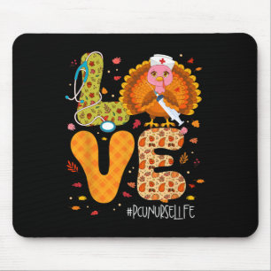 Funny Love Turkey Thanksgiving Pcu Nurse Life Fall Mouse Mat