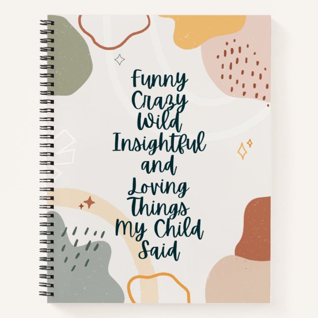 Funny Loving Things My Kid Said Colourful Notebook (Front)
