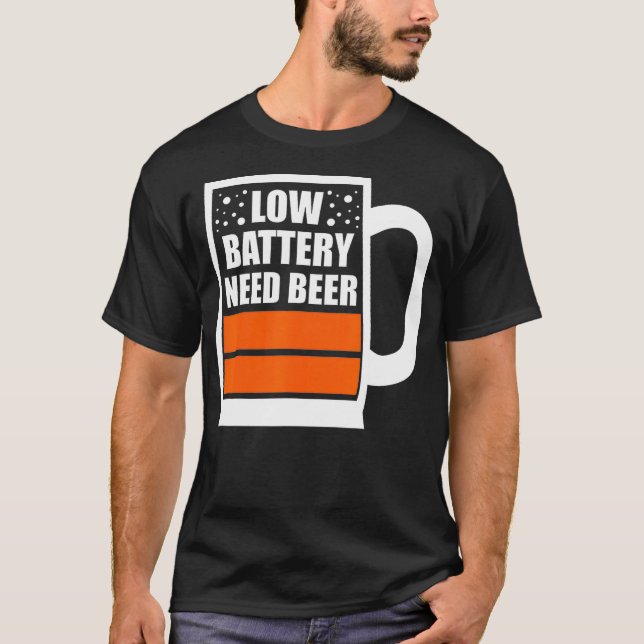 Funny Low Battery Need Beer Beer Lover Gift T-Shirt (Front)