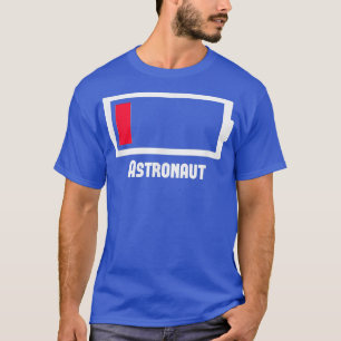 Funny Low Battery Occupation Job Work Astronaut T-Shirt