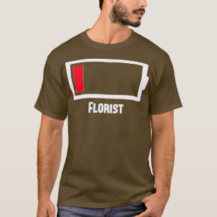 Funny Low Battery Occupation Job Work Florist T-Shirt
