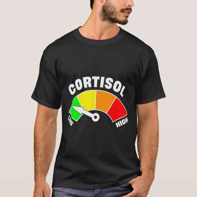 Funny low cortisol levels meme  T-Shirt (Front)