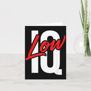 Funny Low Iq Joke Sarcastic Humour Meme Dumb Quote Card