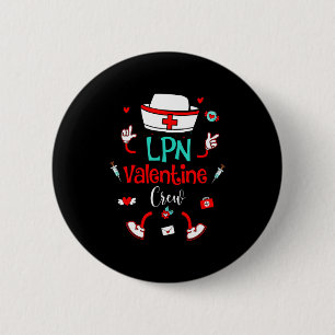 Funny Lpn Valentines Day Nurse Crew Family Group N 6 Cm Round Badge