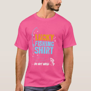 Funny Lucky Fishing Gifts For Men Boys Women Dad T-Shirt