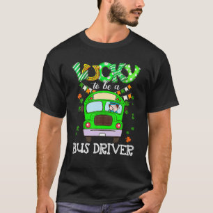 Funny Lucky To Be A Bus Driver St Patrick's Day Ap T-Shirt