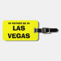 Funny luggage tag | I'd rather be in Las Vegas