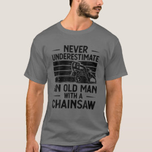 Funny Lumberjack Art Men Dad Chainsaw Arborist Woo T-Shirt