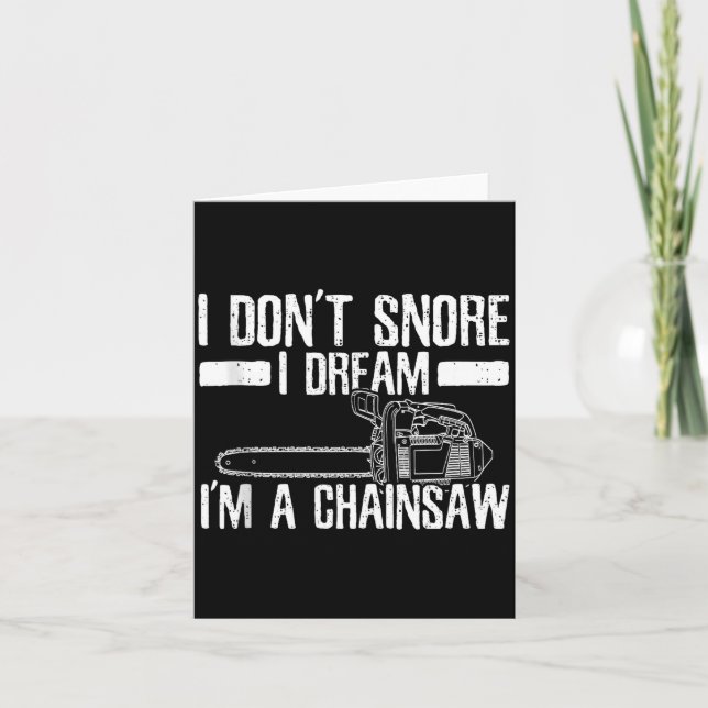 Funny Lumberjack I Don't Snore I Dream I'm A Chain Card (Front)