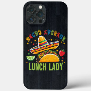 Funny Lunch Lady Cinco De Mayo Tacos Mexican Food iPhone 13 Pro Max Case