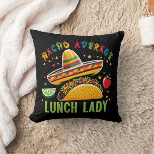 Funny Lunch Lady Cinco De Mayo Tacos Mexican Food Cushion