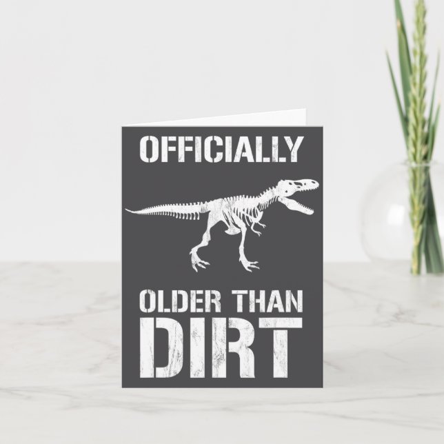 Funny Ly Older Than Dirt Birthday Novelty  Card (Front)