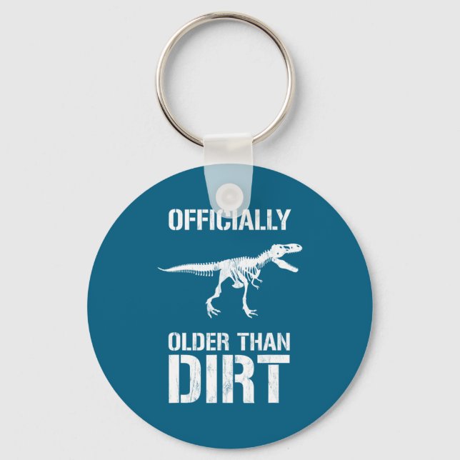 Funny Ly Older Than Dirt Birthday Novelty  Key Ring (Front)