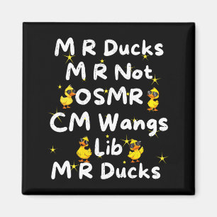 Funny M R Ducks M R Not Osmr Cm Wangs Lib M R Duck Magnet