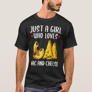 Funny Mac And Cheese For Girls Women Macaroni Chee T-Shirt