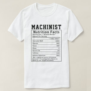 Funny Machinist Nutrition Facts Employee Staff T-Shirt