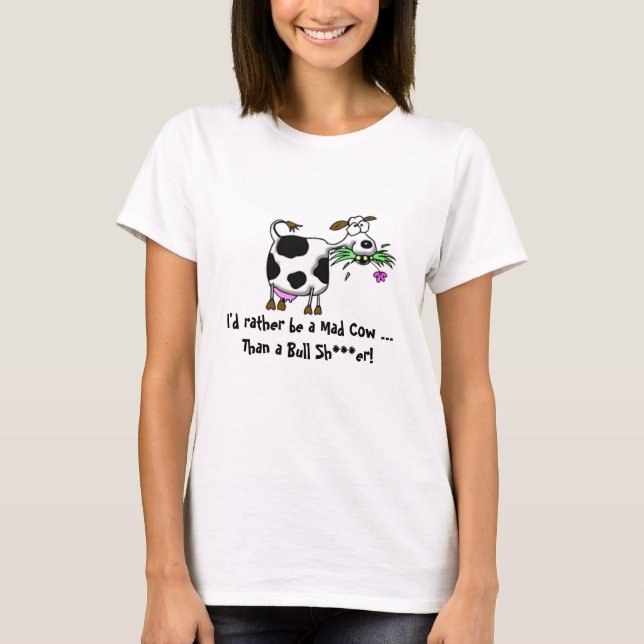Funny mad cartoon cow t-shirt, bull shi**er T-Shirt (Front)