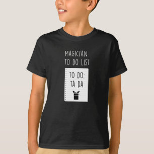 Funny Magician To Do List...Ta Da! T-Shirt