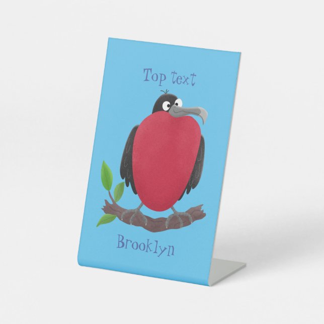 Funny magnificent frigate bird cartoon pedestal sign (Front)