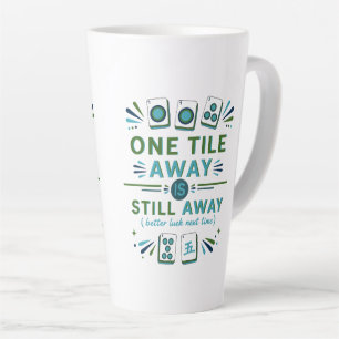 Funny Mahjong Mug – One Tile Away Is Still Away