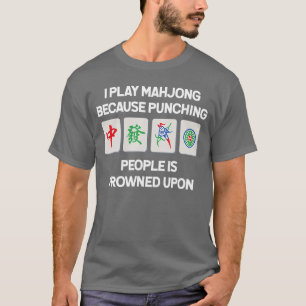 Funny Mahjong Punchee China Game Gifts For Men Wom T-Shirt