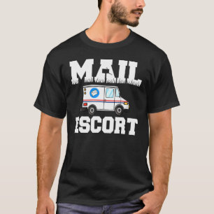 Funny Mail Escort Postman Postal Service Mailman T-Shirt