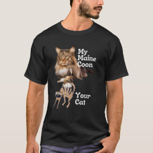 Funny Maine Coon vs Your Cat Maine Coon T-Shirt