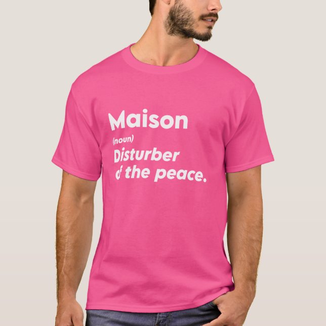 Funny Maison 'Disturber of the Peace' Custom Perso T-Shirt (Front)