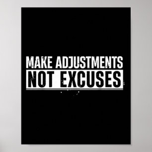 Funny Make Adjustments Not Excuses Motivational Qu Poster