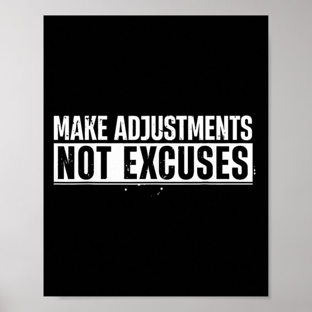 Funny Make Adjustments Not Excuses Motivational Qu Poster (Front)