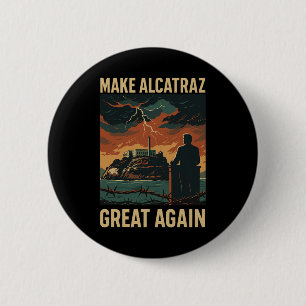 Funny Make Alcatraz Great Again Sf Rock Alcatraz G 6 Cm Round Badge