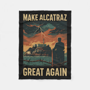 Funny Make Alcatraz Great Again Sf Rock Alcatraz G Fleece Blanket