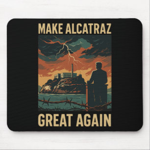 Funny Make Alcatraz Great Again Sf Rock Alcatraz G Mouse Mat