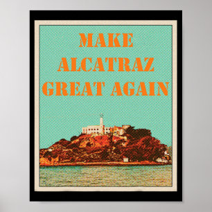 Funny Make Alcatraz Great Again Trump Usa 2 Poster