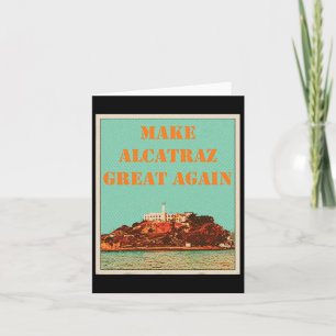 Funny Make Alcatraz Great Again Trump Usa 3 Card