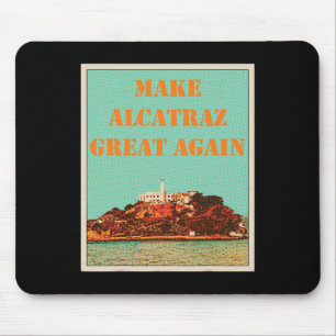 Funny Make Alcatraz Great Again Trump Usa 3 Mouse Mat