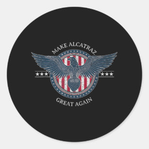 Funny Make Alcatraz Great Again Trump Usa Classic Round Sticker